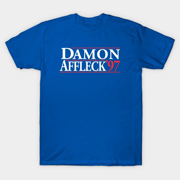 Damon & Affleck campaign T-Shirt by CYCGRAPHX